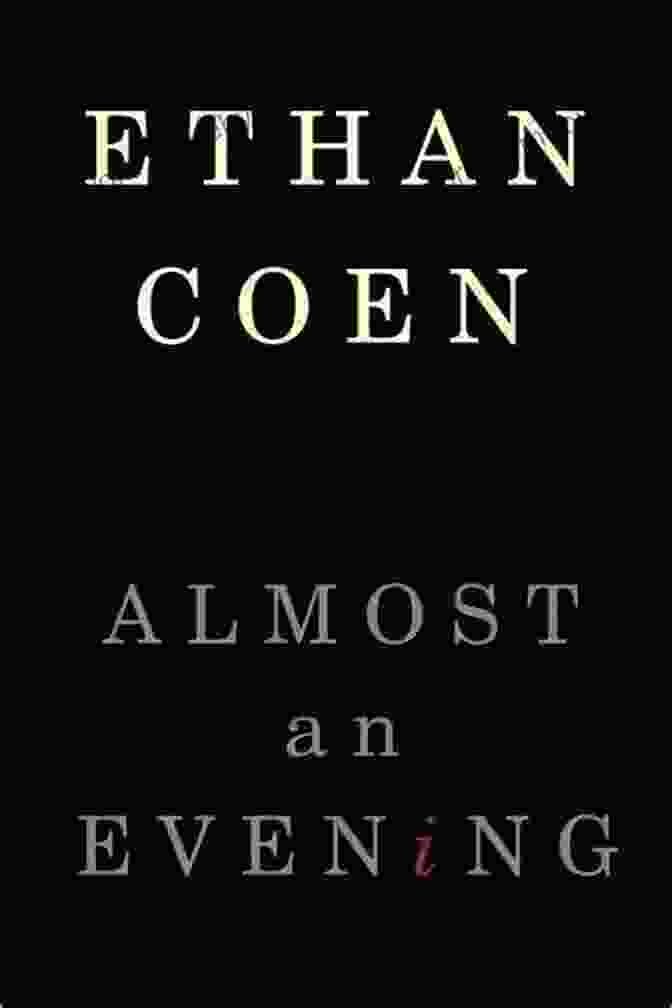 Almost An Evening By Ethan Coen Almost An Evening Ethan Coen