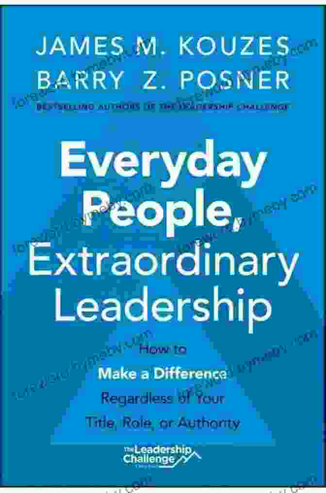 Book Cover: How To Make Difference Regardless Of Your Title Role Or Authority Everyday People Extraordinary Leadership: How To Make A Difference Regardless Of Your Title Role Or Authority