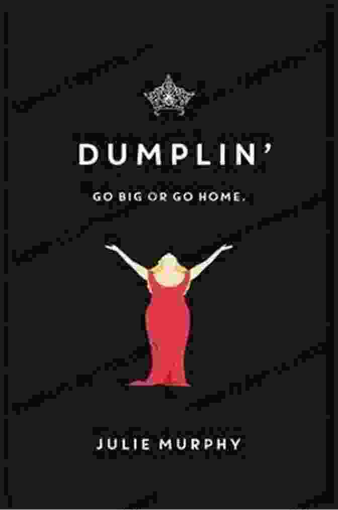 Book Cover Of 'Dumplin'' By Julie Murphy, Featuring A Plus Size Girl In A Dolly Parton Inspired Outfit On A Bright Pink Background. Dumplin Julie Murphy