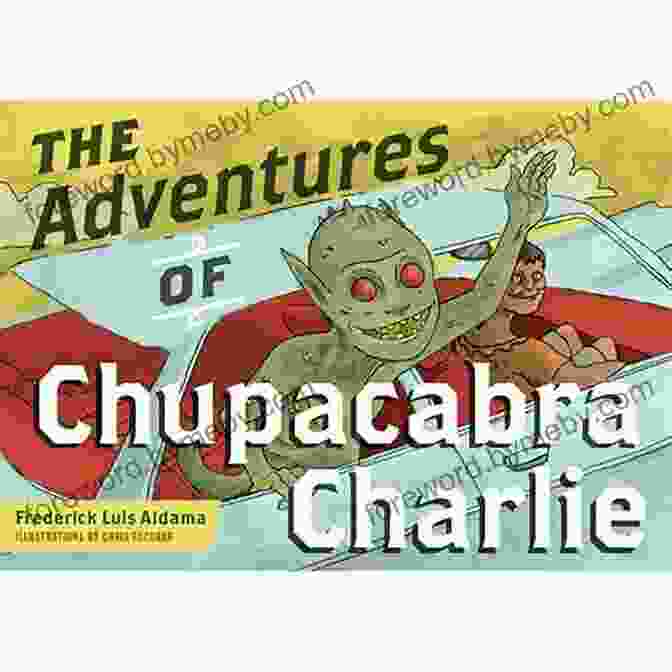 Book Cover Of Las Aventuras De Chupacabra Charlie Latinographix Las Aventuras De Chupacabra Charlie (Latinographix)