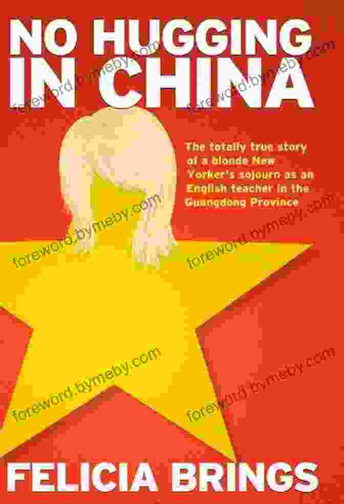 Book Cover Of 'No Hugging In China' By Felicia Brings No Hugging In China Felicia Brings