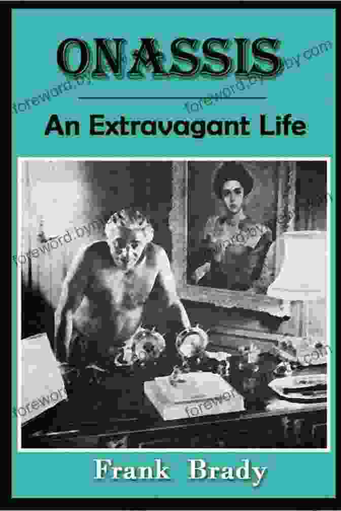 Book Cover Of 'Onassis: An Extravagant Life' By Frank Brady Onassis: An Extravagant Life Frank Brady