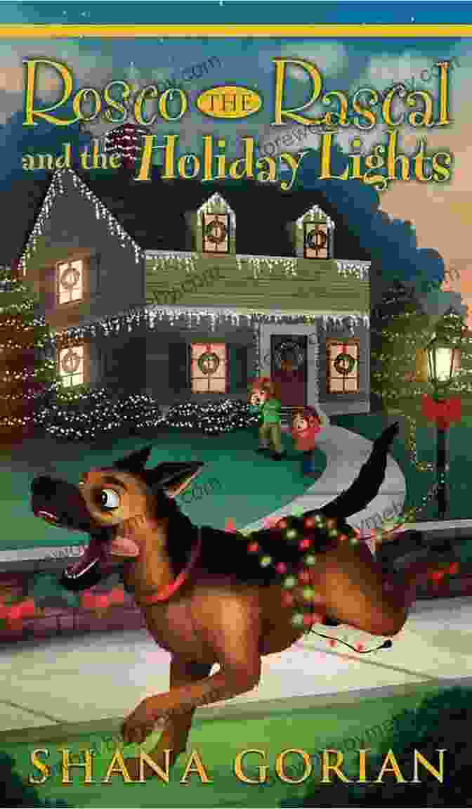 Book Cover Of Rosco The Rascal And The Holiday Lights Rosco The Rascal And The Holiday Lights: An Illustrated Chapter Adventure For Kids