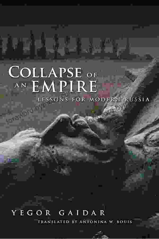 Collapse Of An Empire: Lessons For Modern Russia