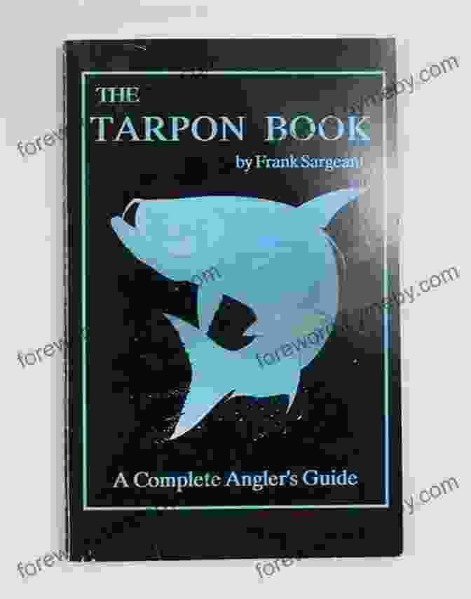 Complete Angler Guide Inshore Series Book Cover The Tarpon Book: A Complete Angler S Guide 3 (Inshore Series)