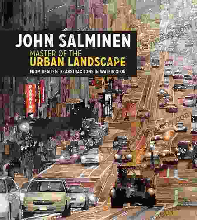 Cover Of The Book 'From Realism To Abstractions In Watercolor' John Salminen Master Of The Urban Landscape: From Realism To Abstractions In Watercolor