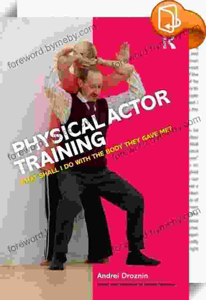 Cover Of The Book 'Guide For The Physical Actor' With A Photo Of An Actor Performing On Stage The Lucid Body: A Guide For The Physical Actor