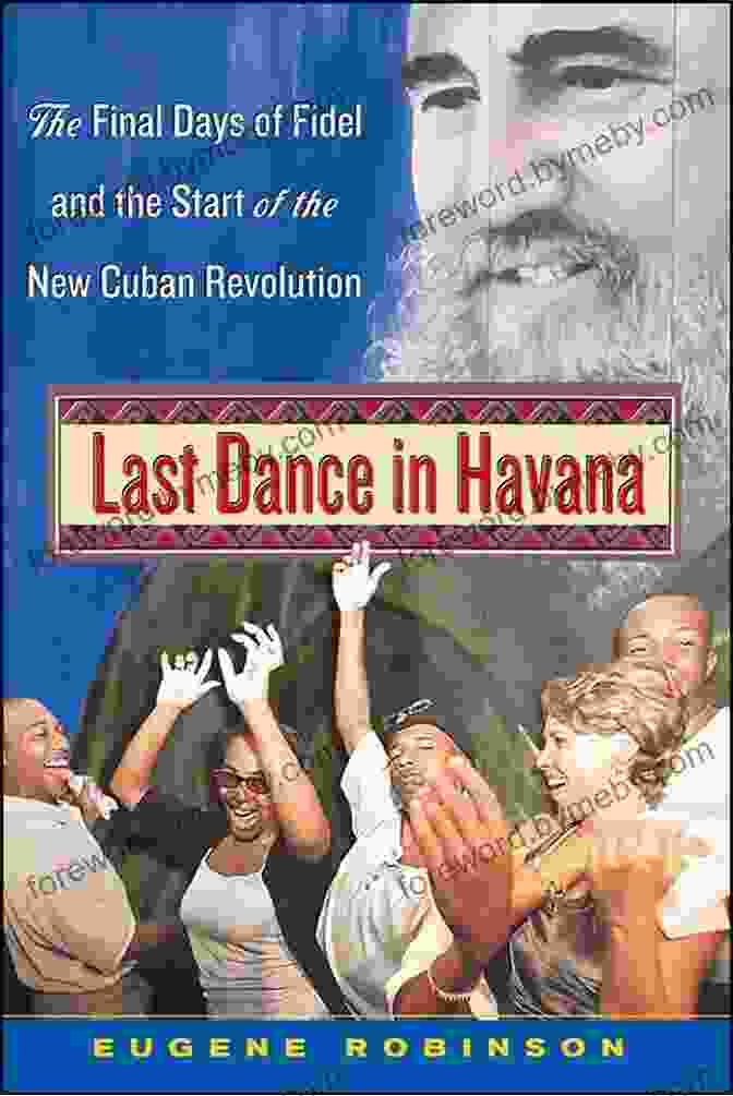 Cover Of The Book 'Last Dance In Havana' By Eugene Robinson Last Dance In Havana Eugene Robinson