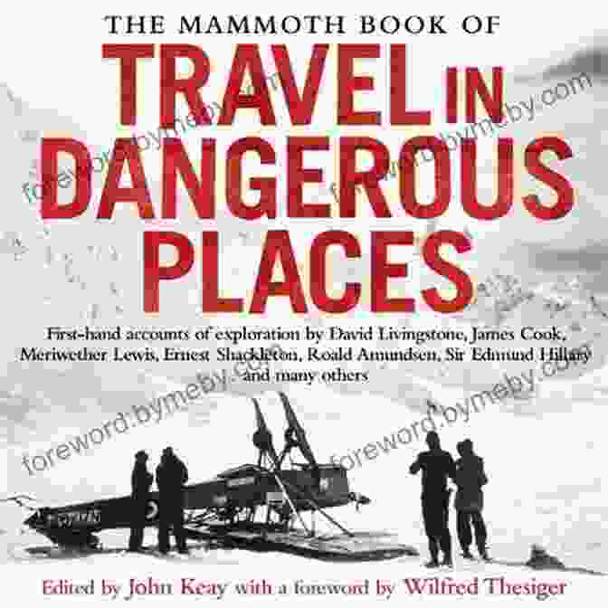 Cover Of 'The Mammoth Of Travel In Dangerous Places,' Featuring An Intrepid Traveler Amidst A Rugged And Perilous Landscape. The Mammoth Of Travel In Dangerous Places: Arctic (Mammoth 347)