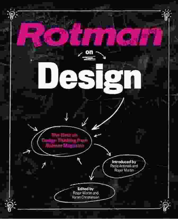 Design Thinking Framework Rotman On Design: The Best On Design Thinking From Rotman Magazine