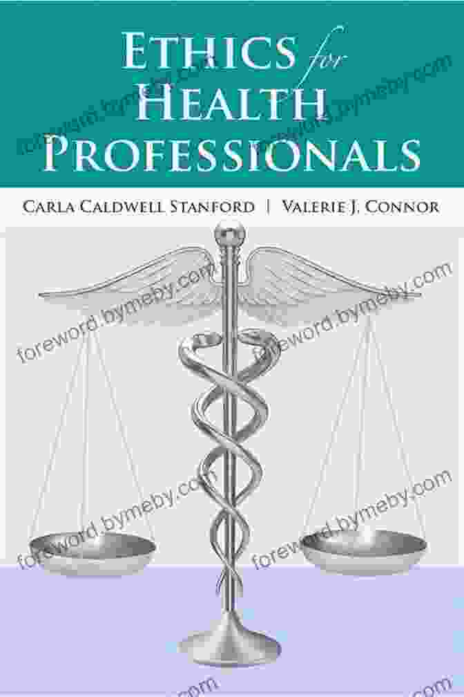 Ethics Of Health Care: A Comprehensive Guide For Practitioners Ethics Of Health Care: A Guide For Clinical Practice