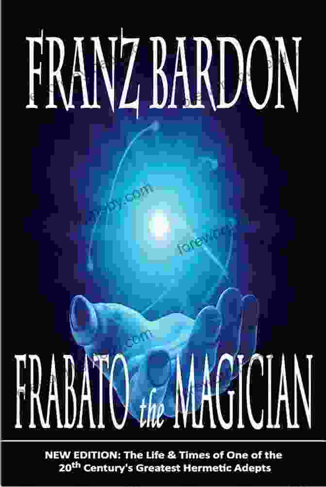 Frabato The Magician By Franz Bardon Frabato The Magician Franz Bardon