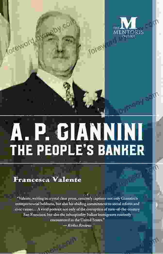 Giannini: The People's Banker A P Giannini The People S Banker