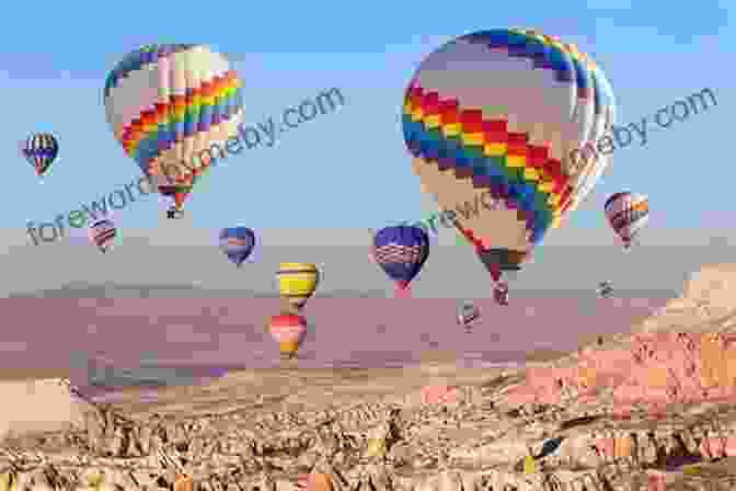 Hot Air Balloons Floating Over The Surreal Landscape Of Cappadocia Turkey: My Travel Checklist William Kent Krueger