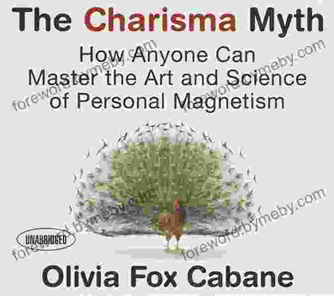 How Anyone Can Master The Art And Science Of Personal Magnetism Book Cover The Charisma Myth: How Anyone Can Master The Art And Science Of Personal Magnetism