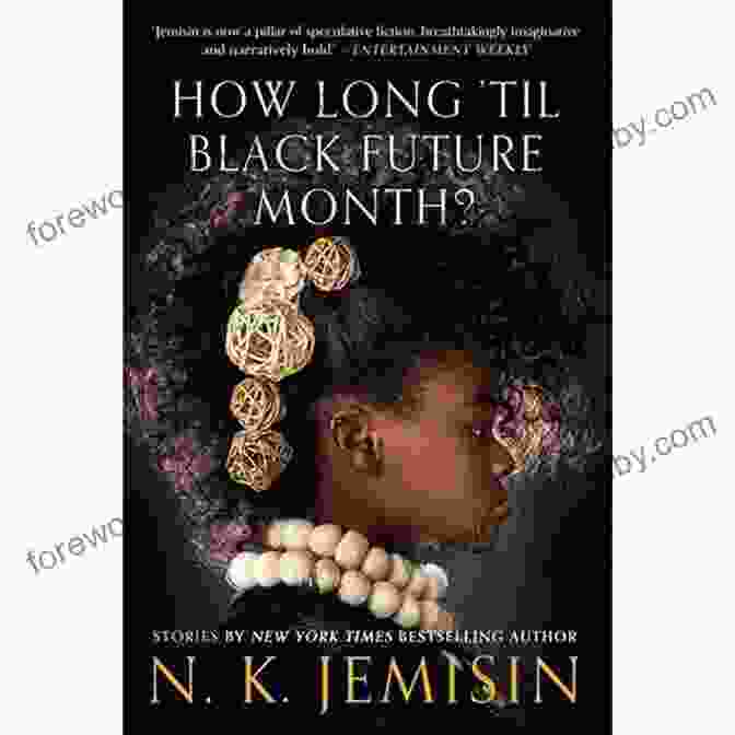 How Long Til Black Future Month: Stories By N.K. Jemisin How Long Til Black Future Month?: Stories