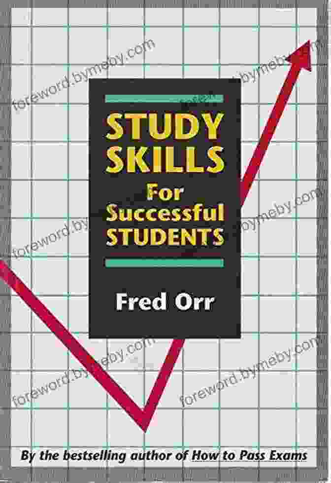 How To Pass Exams: A Comprehensive Guide To Success By Fred Orr How To Pass Exams Fred Orr