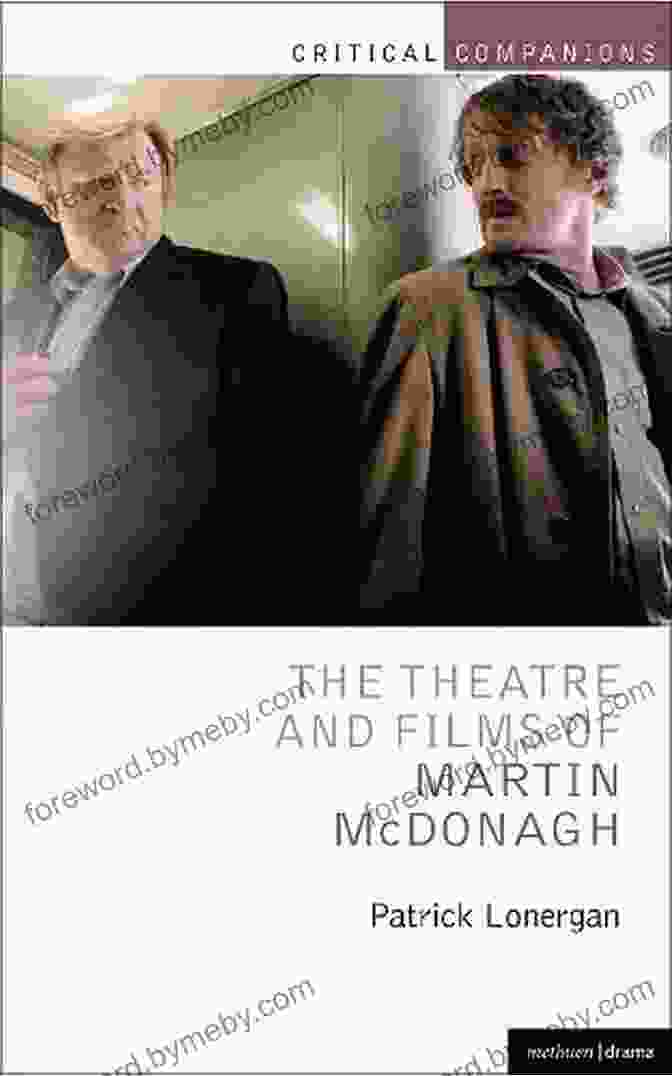 Image Of Martin McDonagh's Book, 'The Theatre And Films Of Martin McDonagh: Critical Companions' The Theatre And Films Of Martin McDonagh (Critical Companions 2)