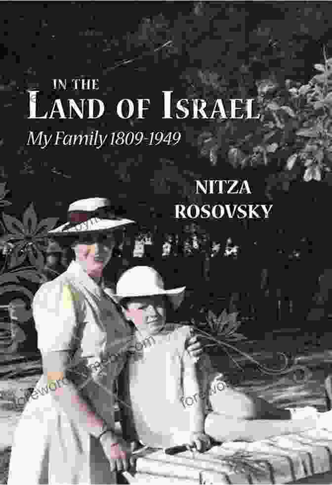 In The Land Of Israel My Family 1809 1949 In The Land Of Israel: My Family 1809 1949