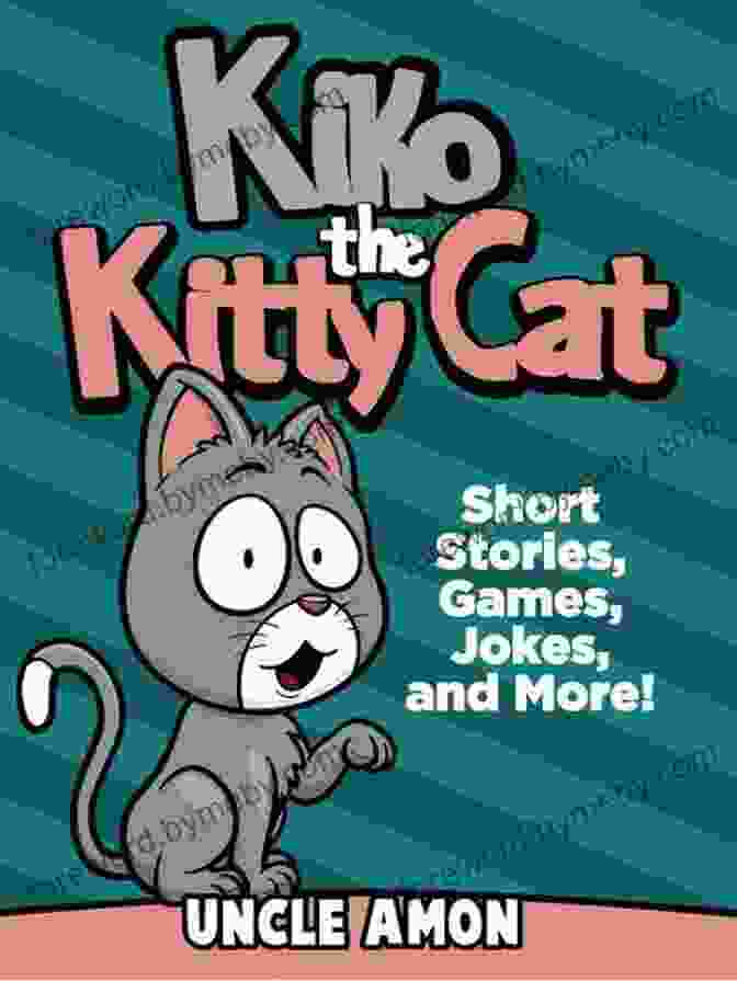 Kiko The Kitty Cat Book Cover Kiko The Kitty Cat: Short Stories For Kids Games Funny Jokes And More (Fun Time Reader 3)