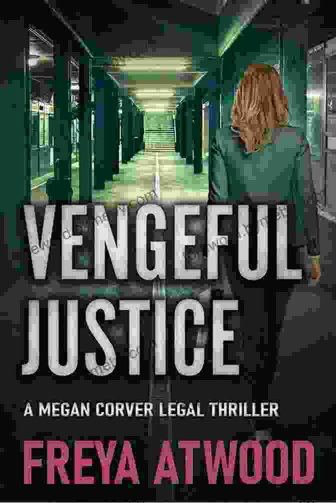 Megan Corver Legal Thriller: A Gripping Tale Of Intrigue And Justice Ruthless Justice: A Legal Thriller (Megan Corver Legal Thriller 2)