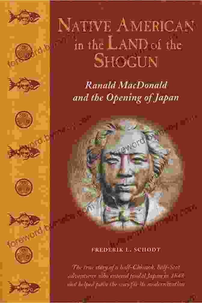 Native American In The Land Of The Shogun Book Cover Native American In The Land Of The Shogun: Ranald MacDonald And The Opening Of Japan