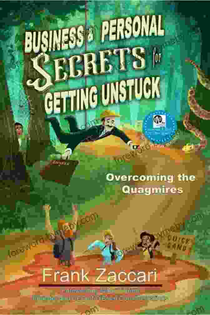 Overcoming The Quagmires Book Cover Business Personal Secrets For Getting Unstuck: Overcoming The Quagmires (Frank Zaccari S Business And Personal Secrets Ser )