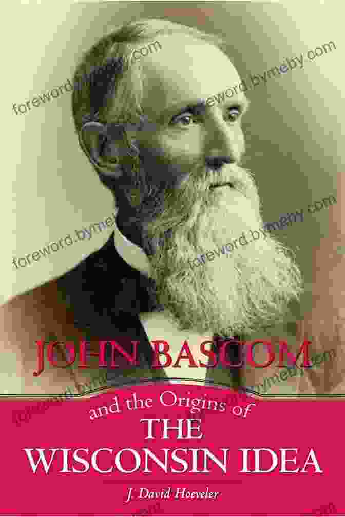 Portrait Of John Bascom, Former President Of The University Of Wisconsin Madison And Architect Of The Wisconsin Idea. John Bascom And The Origins Of The Wisconsin Idea