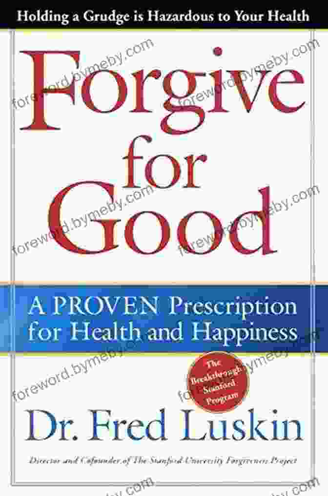 Proven Prescription For Health And Happiness Book Cover Forgive For Good: A Proven Prescription For Health And Happiness