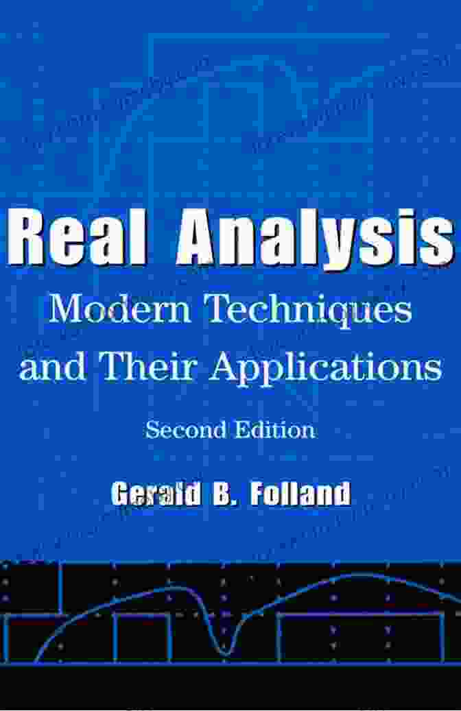 Real Analysis And Foundations By Gerald B. Folland Real Analysis And Foundations (Textbooks In Mathematics)