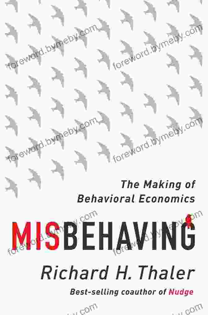 Richard Thaler, Author Of Misbehaving: The Making Of Behavioral Economics Misbehaving: The Making Of Behavioral Economics