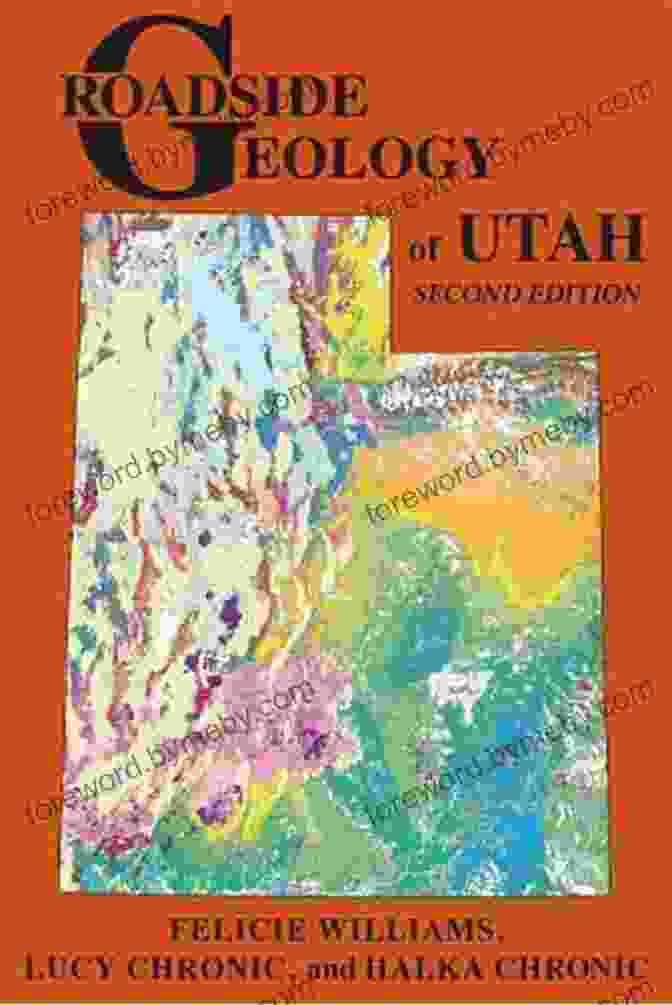 Roadside Geology Of Utah By Felicie Williams Roadside Geology Of Utah Felicie Williams