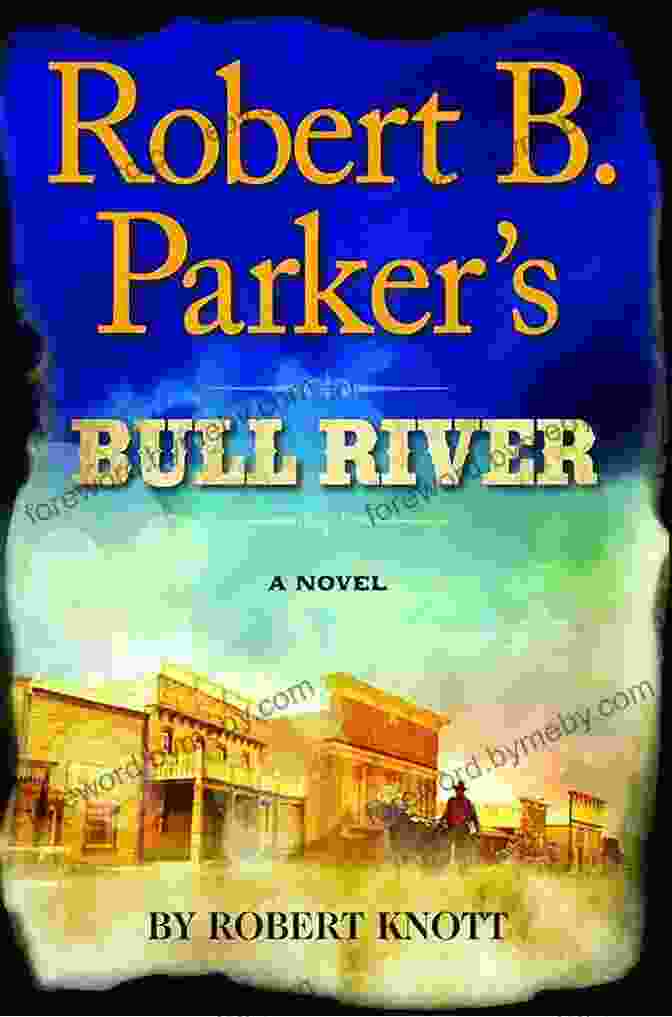 Robert Parker's Bull River Trilogy Book Covers Robert B Parker S Bull River (Virgil Cole Everett Hitch 6)