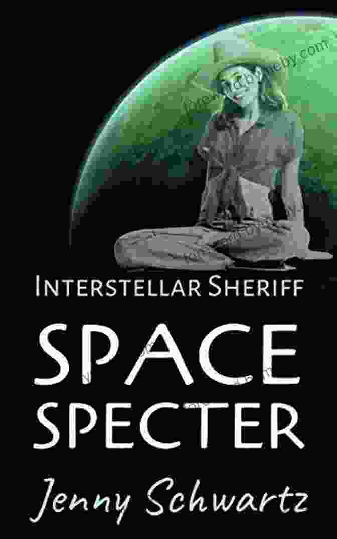 Sheriff Colt From Space Specter Space Specter (Interstellar Sheriff 3)