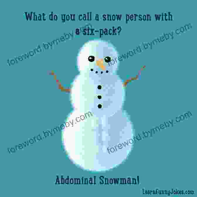 Snowman With A Six Pack Funny Jokes For Kids: 100 Hilarious Jokes