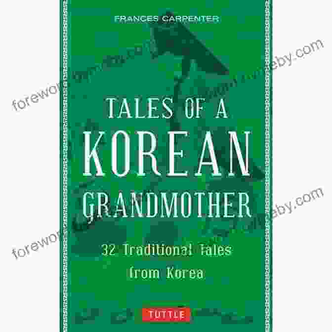 Tales Of Korean Grandmother Book Cover Featuring An Illustration Of A Grandmother Surrounded By Children Tales Of A Korean Grandmother: 32 Traditional Tales From Korea