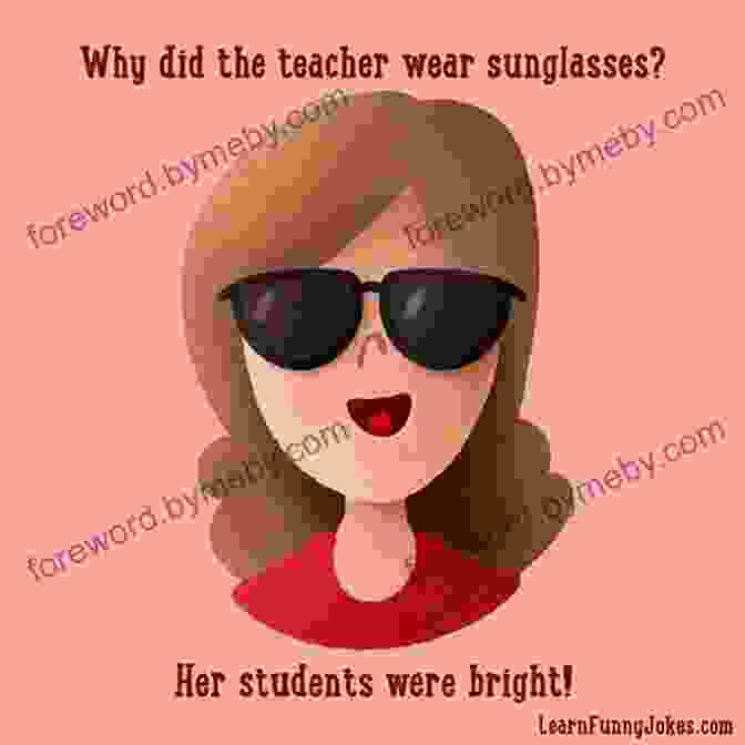 Teacher Wearing Sunglasses Funny Jokes For Kids: 100 Hilarious Jokes