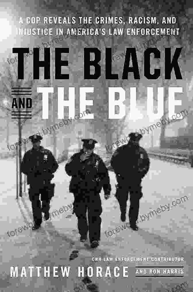 The Black And The Blue Book Cover The Black And The Blue: A Cop Reveals The Crimes Racism And Injustice In America S Law Enforcement