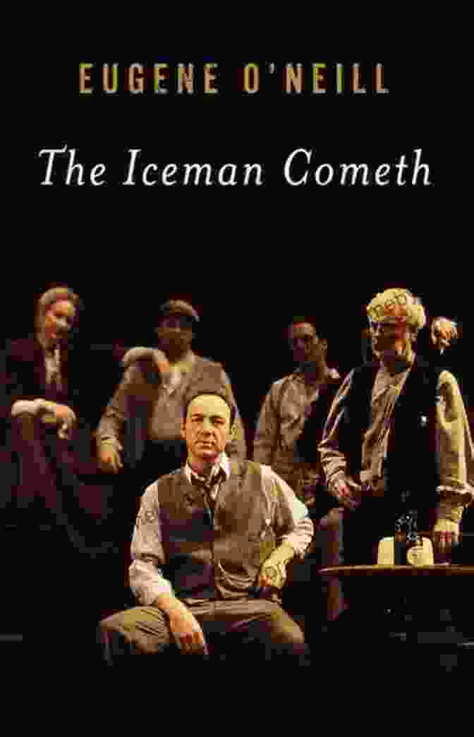 The Cover Of Eugene O'Neill's Play, The Iceman Cometh, Featuring A Group Of Men Gathered In A Bar Talking The Iceman Cometh Eugene O Neill