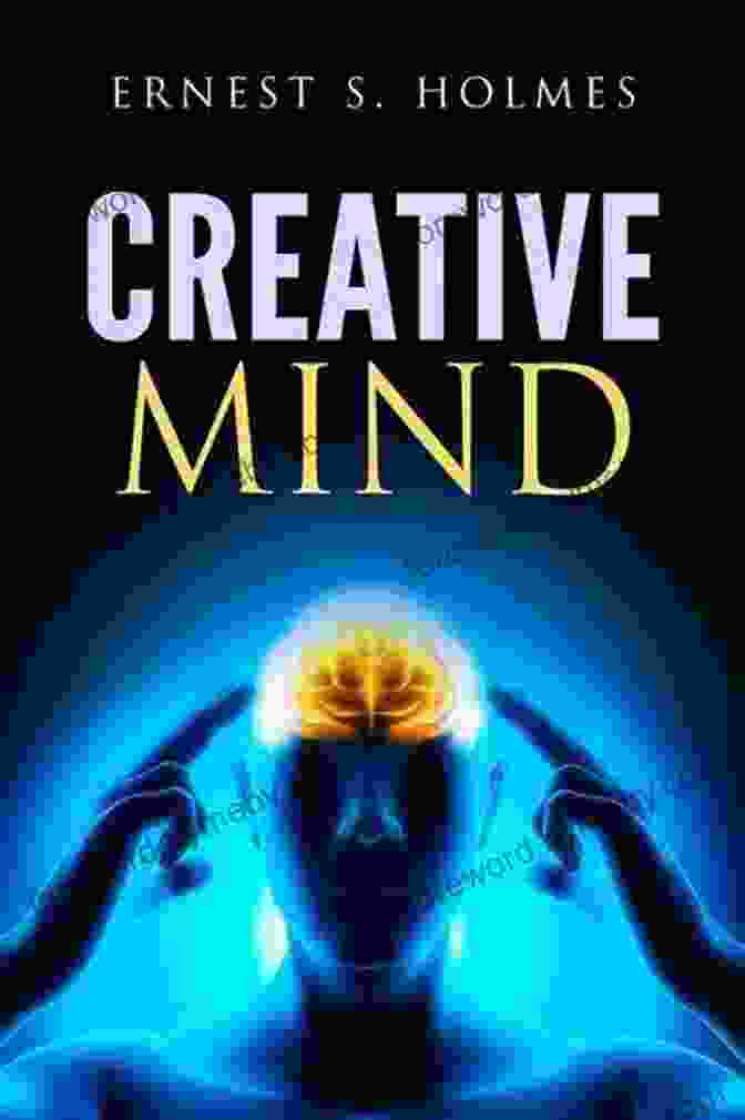 The Creative Mind Book Cover By Ernest Holmes Creative Mind Ernest Holmes