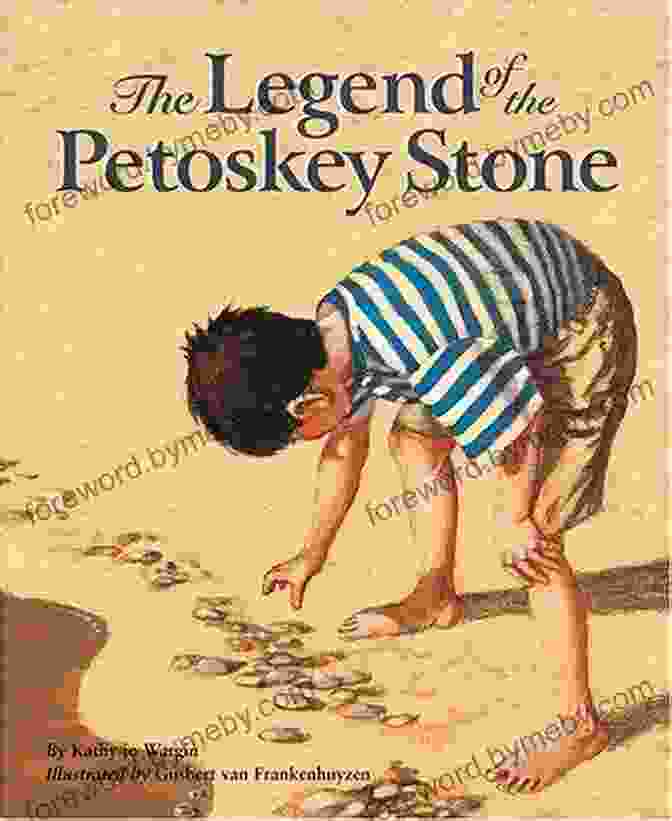 The Legend Of The Petoskey Stone Book Cover The Legend Of The Petoskey Stone (Myths Legends Fairy And Folktales)