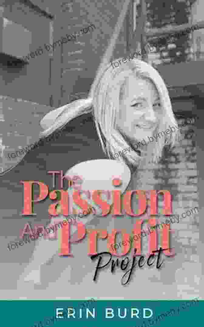 The Passion And Profit Project Book Cover The Passion And Profit Project: You CAN Have It All