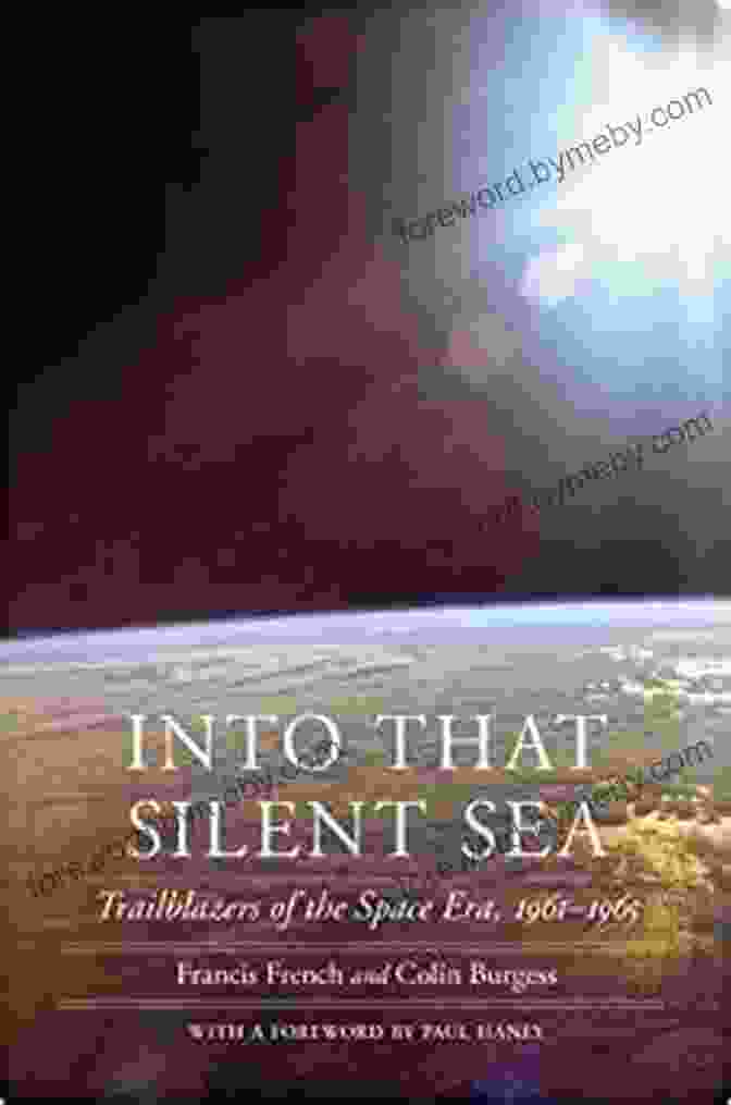 Trailblazers Of The Space Era: 1961 1965 Outward Odyssey Book Cover Into That Silent Sea: Trailblazers Of The Space Era 1961 1965 (Outward Odyssey: A People S History Of S) (Outward Odyssey: A People S History Of Spaceflight)