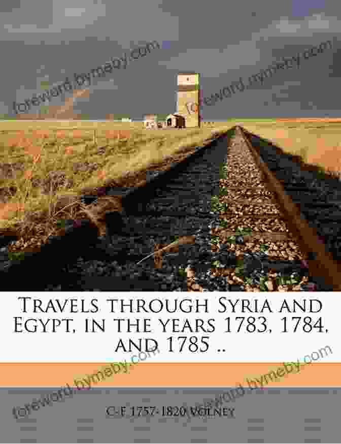 Travels In Syria And Egypt By Volney Travels In Syria And Egypt During The Years 783 784 785 Volume 1