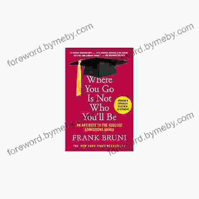 Where You Go Is Not Who You'll Be Book Cover Where You Go Is Not Who You Ll Be: An Antidote To The College Admissions Mania