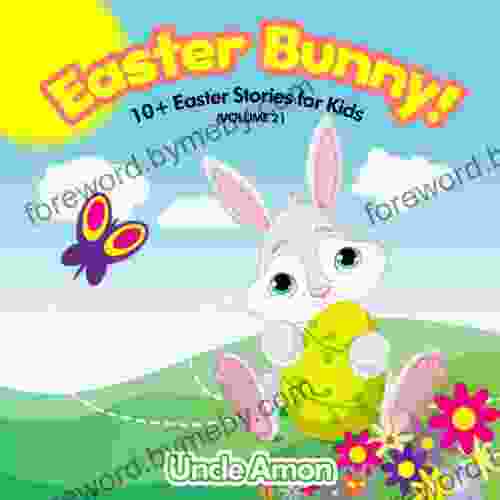 Easter Bunny : 10+ Easter Stories For Kids (Easter For Kids 2)