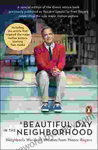 A Beautiful Day In The Neighborhood (Movie Tie In): Neighborly Words Of Wisdom From Mister Rogers