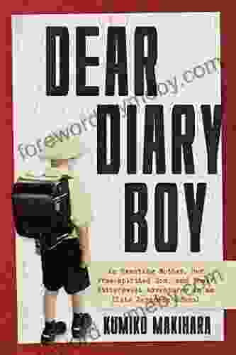 Dear Diary Boy: An Exacting Mother Her Free spirited Son and Their Bittersweet Adventures in an Elite Japanese School