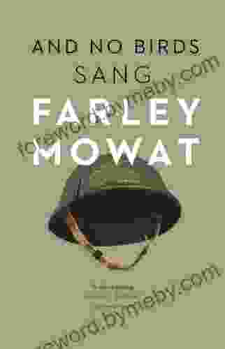 And No Birds Sang Farley Mowat