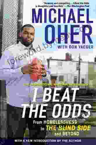 I Beat The Odds: From Homelessness To The Blind Side And Beyond